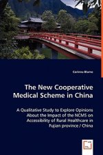 New Cooperative Medical Scheme in China - A Qualitative Study to Explore Opinions About the Impact of the NCMS on Accessibility of Rural Healthcare in