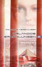 Orlandos Erzahlungen - Atlantis 200.000 BC