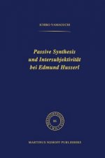 Passive Synthesis Und Intersubjektivitat Bei Edmund Husserl