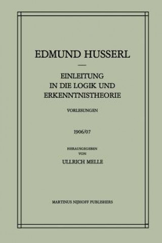 Einleitung in Die Logik Und Erkenntnistheorie Vorlesungen 1906/07