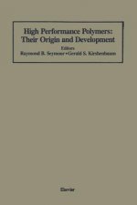 High Performance Polymers: Their Origin and Development