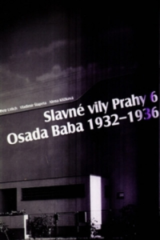 Slavné vily Prahy 6 - Osada Baba 1932-1936