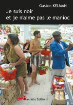 Je Suis Noir Et Je Naime Pas Le Manioc