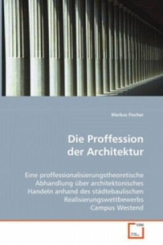 Die Proffession der Architektur