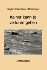 Keiner kann je verloren gehen
