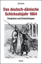 Das deutsch-dänische Schicksalsjahr 1864