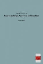Neue Turbellarien, Rotatorien und Anneliden. Tl.1