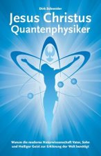 Jesus Christus Quantenphysiker