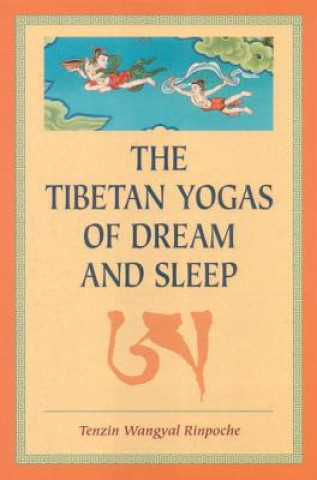 Tibetan Yogas Of Dream And Sleep