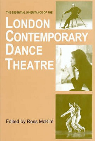 Essential Inheritance of the London Contemporary Dance Theatre