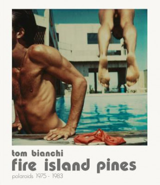 Tom Bianchi: Fire Island Pines