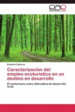 Caracterizacion del empleo ecoturistico en un destino en desarrollo