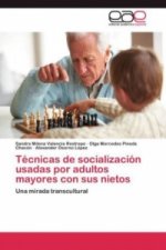 Tecnicas de socializacion usadas por adultos mayores con sus nietos
