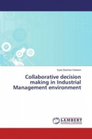 Collaborative decision making in Industrial Management environment