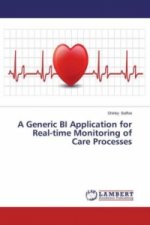 A Generic BI Application for Real-time Monitoring of Care Processes