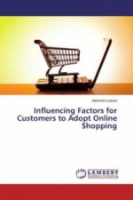 Influencing Factors for Customers to Adopt Online Shopping