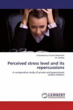 Perceived stress level and its repercussions