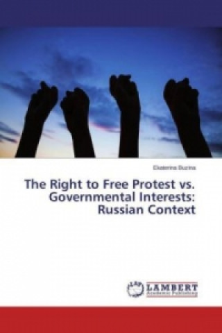 The Right to Free Protest vs. Governmental Interests: Russian Context