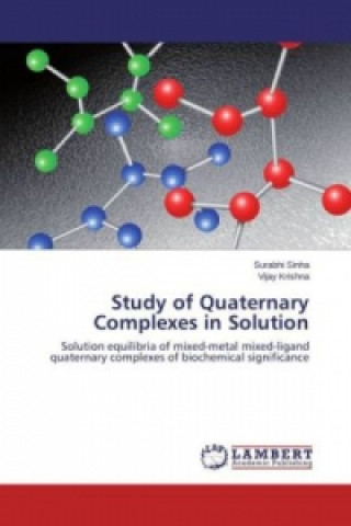 Study of Quaternary Complexes in Solution