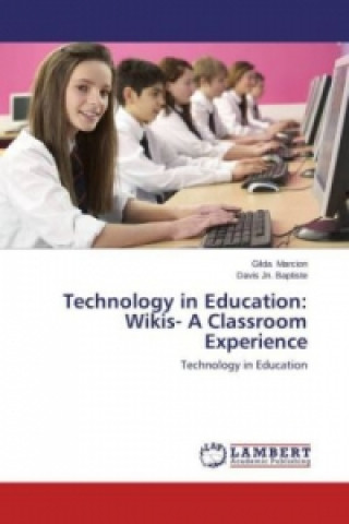 Technology in Education: Wikis- A Classroom Experience
