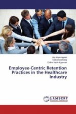 Employee-Centric Retention Practices in the Healthcare Industry