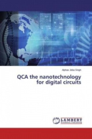 QCA the nanotechnology for digital circuits