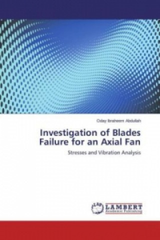 Investigation of Blades Failure for an Axial Fan