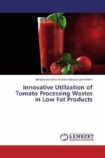 Innovative Utilization of Tomato Processing Wastes in Low Fat Products