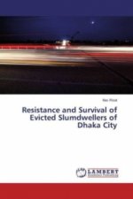Resistance and Survival of Evicted Slumdwellers of Dhaka City