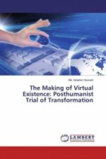 The Making of Virtual Existence: Posthumanist Trial of Transformation