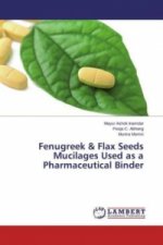 Fenugreek & Flax Seeds Mucilages Used as a Pharmaceutical Binder