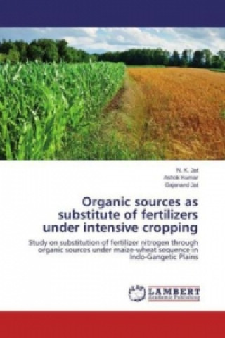 Organic sources as substitute of fertilizers under intensive cropping