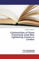 Cytotoxicities of Some Commonly Used Skin Lightening Creams in London