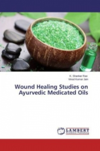 Wound Healing Studies on Ayurvedic Medicated Oils