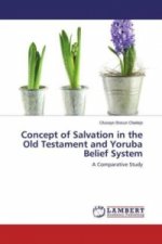 Concept of Salvation in the Old Testament and Yoruba Belief System