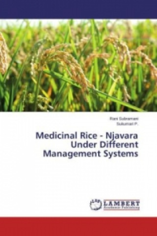 Medicinal Rice - Njavara Under Different Management Systems