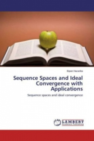 Sequence Spaces and Ideal Convergence with Applications