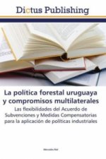 politica forestal uruguaya y compromisos multilaterales