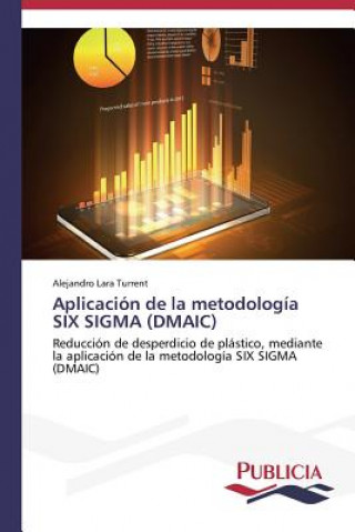Aplicacion de la metodologia SIX SIGMA (DMAIC)