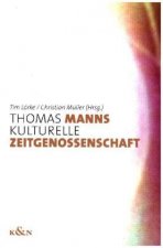 Thomas Manns kulturelle Zeitgenossenschaft