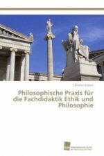 Philosophische Praxis fur die Fachdidaktik Ethik und Philosophie