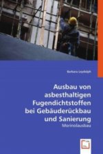 Ausbau von asbesthaltigen Fugendichtstoffen bei Gebäuderückbau und Sanierung