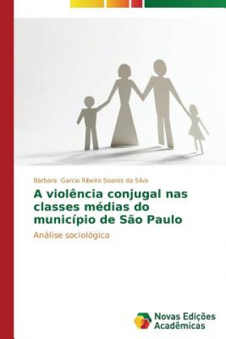 violencia conjugal nas classes medias do municipio de Sao Paulo