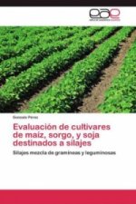 Evaluacion de cultivares de maiz, sorgo, y soja destinados a silajes