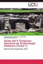 Actas del V Congreso Nacional de Arqueologia Historica (Tomo 1)