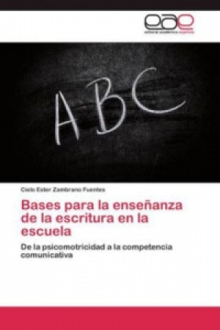 Bases para la ensenanza de la escritura en la escuela