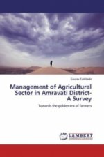 Management of Agricultural Sector in Amravati District- A Survey