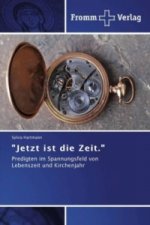 Jetzt ist die Zeit.