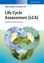 Life Cycle Assessment (LCA) - A Guide to Best Practice