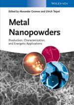 Metal Nanopowders - Production, Characterization and Energetic Application
